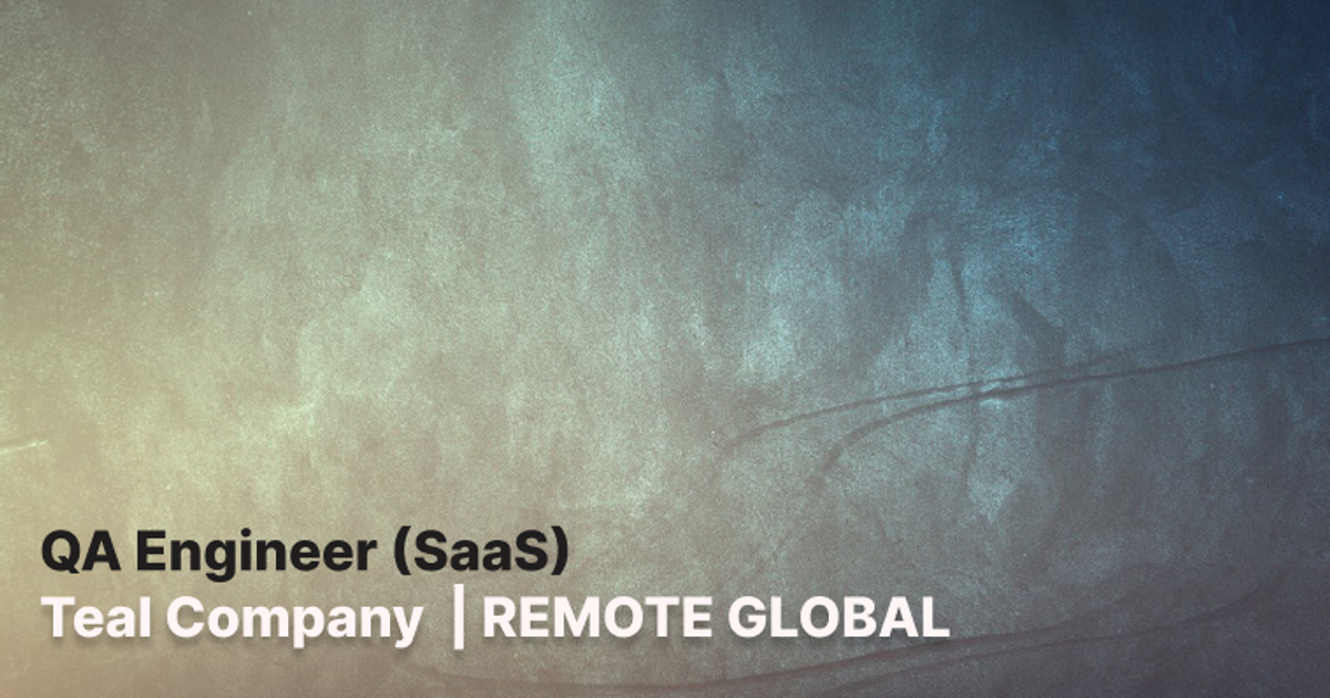 QA Инженер (SaaS) — Компания Teal