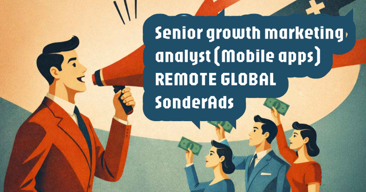 Senior Growth Marketing Analyst (Mobile Apps) — SonderAds