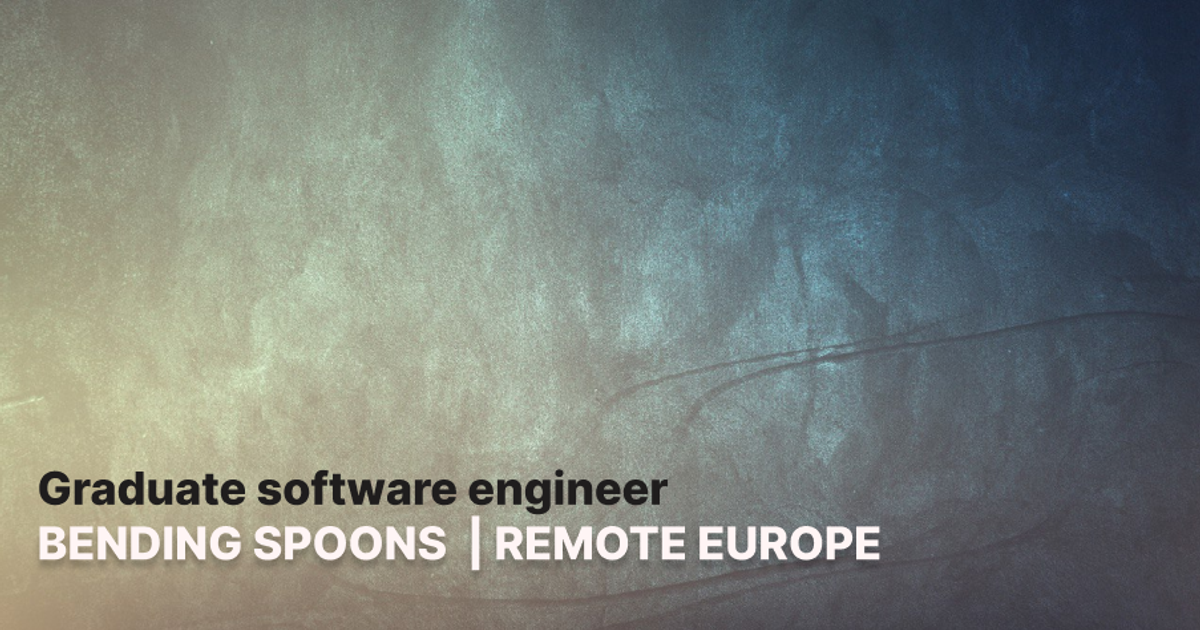 Graduate Software Engineer - Bending Spoons