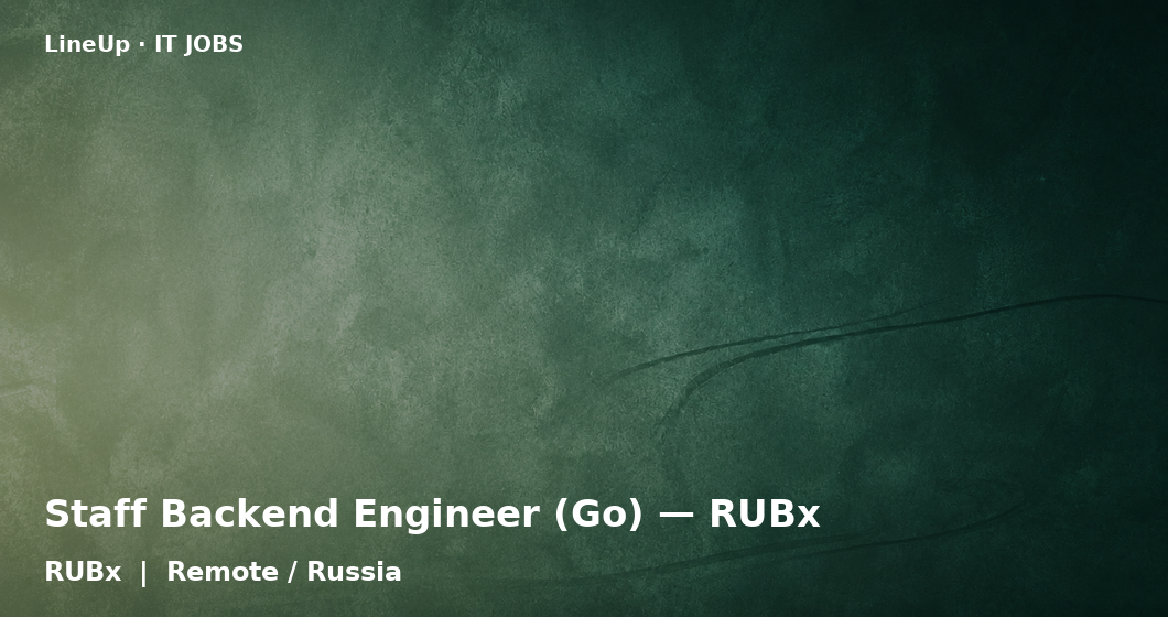 Staff Backend Engineer (Go) — RUBx